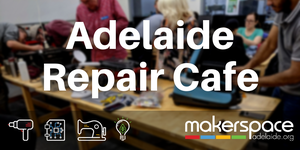 Adelaide Repair Cafe 2025
