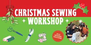 Sewing Machine Basics - Christmas Sewing Workshop