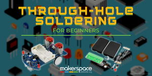 Through-hole electronics soldering for beginners