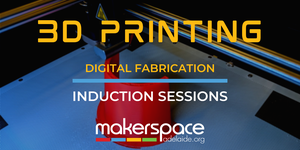 3D Printing - Digital Fabrication Induction 2026